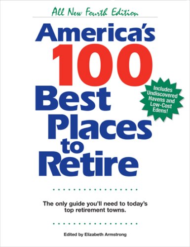 Beispielbild fr America's 100 Best Places to Retire: The Only Guide You Need to Today's Top Retirement Towns zum Verkauf von SecondSale