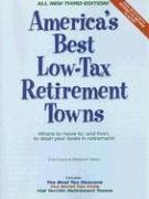 Beispielbild fr America's Best Low-Tax Retirement Towns, 3rd Edition: Where to Move to, and From, to Slash Your Taxes in Retirement! zum Verkauf von Your Online Bookstore