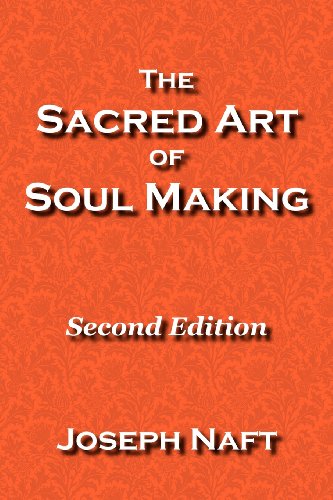 The Sacred Art of Soul Making: Second Edition