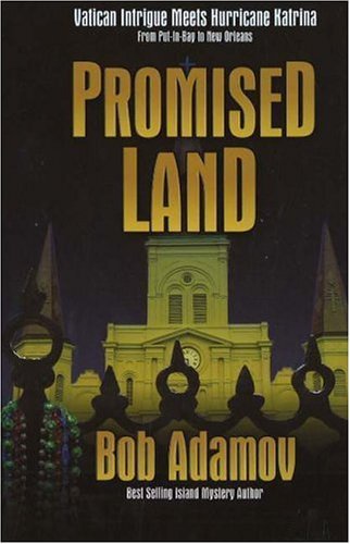 Stock image for Promised Land : Vatican Intrigue Meets Hurricane Katrina - From Put-in-Bay to New Orleans for sale by Better World Books
