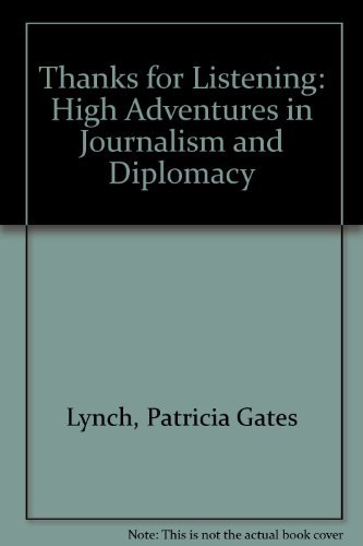 9780978619138: Thanks for Listening: High Adventures in Journalism and Diplomacy