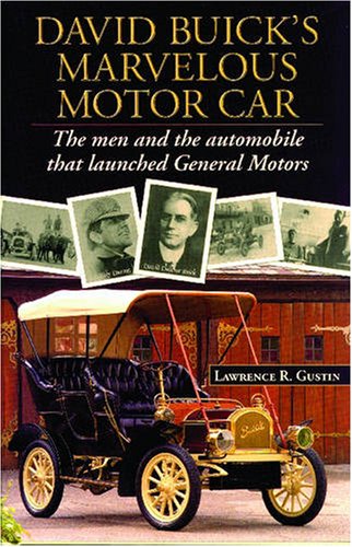 Beispielbild fr The Men and the Automobile That Launched General Motors; DAVID BUICK'S MARVELOUS MOTORCAR zum Verkauf von First Edition ,too  Inc Bookstore