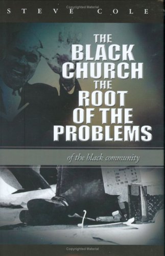 Stock image for The Black Church: The Root of the Problems of the Black Community for sale by ThriftBooks-Dallas