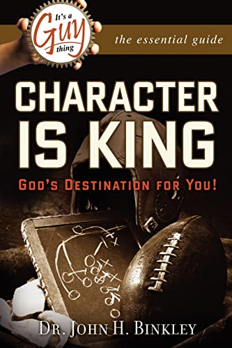 9780978629120: It's A Guy Thing: Character is King, God's Destination For You