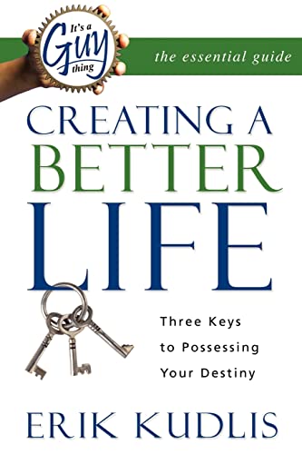 9780978629144: It's a Guy Thing: Creating a Better Life, Three Keys to Possessing Your Destiny