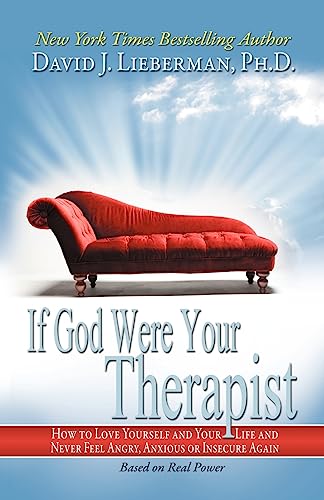 9780978631338: If God Were Your Therapist: How to Love Yourself and Your Life and Never Feel Angry, Anxious or Insecure Again