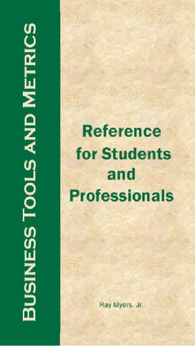 Business Tools and Metrics Reference for Students and Professionals (9780978636432) by Ray Myers; Jr.