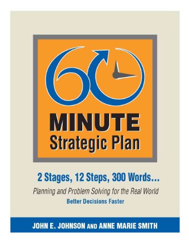 9780978645205: 60 Minute Strategic Plan: 2 Stages, 12 Steps, 300 Words... Planning and Problem Solving for the Real World