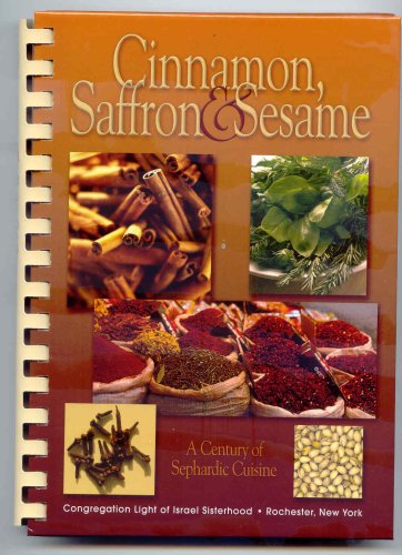 Imagen de archivo de Cinnamon, Saffron & Sesame A Century of Sephardic Cuisine a la venta por Your Online Bookstore