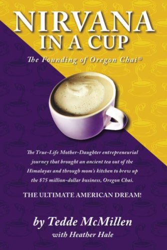 Beispielbild fr Nirvana in a Cup: The Founding of Oregon Chai zum Verkauf von ThriftBooks-Dallas