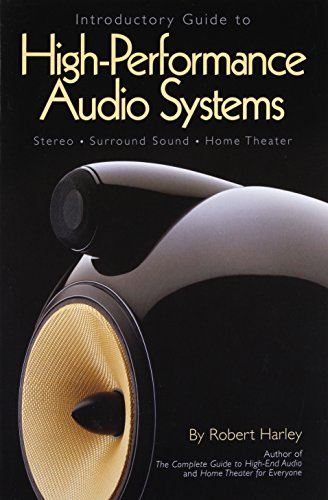 9780978649302: Introductory Guide to High-Performance Audio Systems: Stereo - Surround Sound - Home Theater