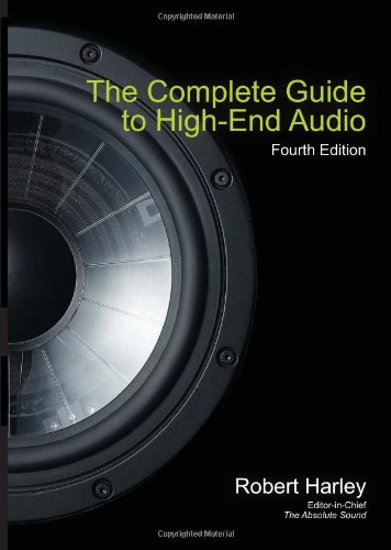 9780978649319: Complete Guide to High-End Audio (Acoustic Sound Engineering)