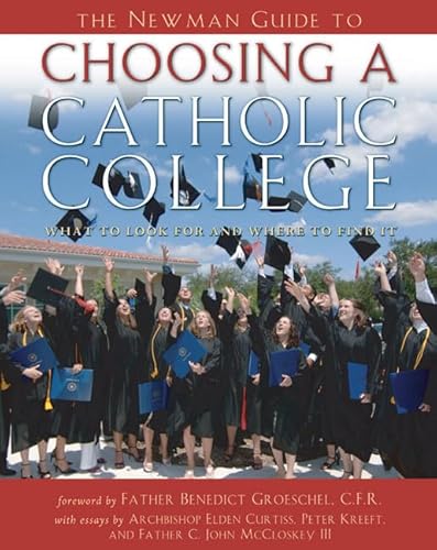 Stock image for The Newman Guide to Choosing a Catholic College: What to Look For and Where to Find it for sale by HPB-Emerald