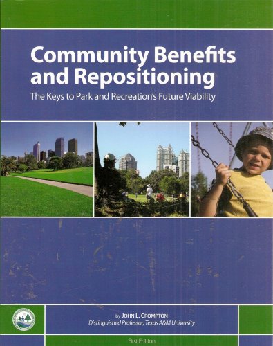 Stock image for Community Benefits and Repositioning: The Keys to Park and Recreation's Future Viability for sale by HPB-Red