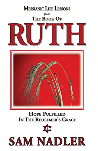 Stock image for Messianic Life Lessons From the Book of Ruth: Hope Fulfilled in the Redeemer's Grace for sale by SecondSale