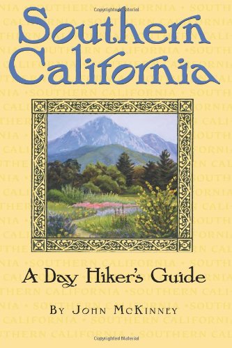 Stock image for Southern California, A Day Hiker's Guide for sale by SecondSale