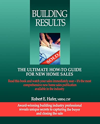 Stock image for Building Results: The Ultimate How-To Guide for New Home Sales for sale by ThriftBooks-Dallas