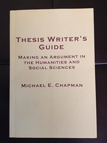 Imagen de archivo de Thesis Writer's Guide (Making an Argument in the humanities and social sciences) a la venta por Bookmans