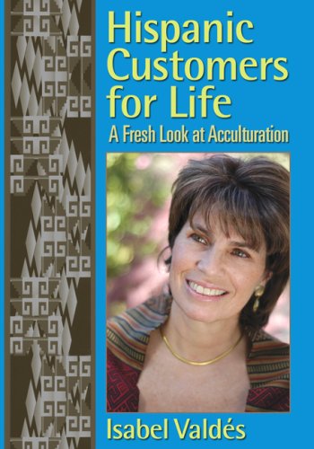Stock image for Hispanic Customers for Life: A Fresh Look at Acculturation for sale by Revaluation Books