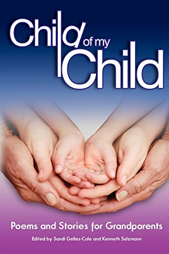 Child of My Child: Poems and Stories for Grandparents - Gelles-Cole, Sandi; Salzmann, Kenneth