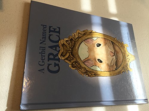 Imagen de archivo de A Gerbil Named Grace a la venta por ThriftBooks-Dallas