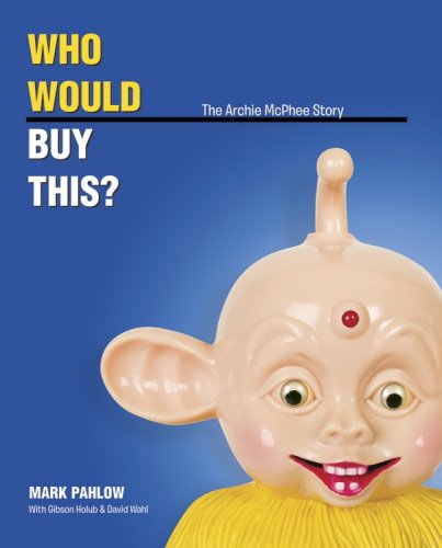 Beispielbild fr Who Would Buy This? The Archie McPhee Story zum Verkauf von SecondSale