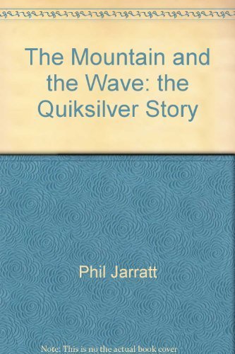 Beispielbild fr The Mountain and the Wave: The Quicksilver Story zum Verkauf von medimops