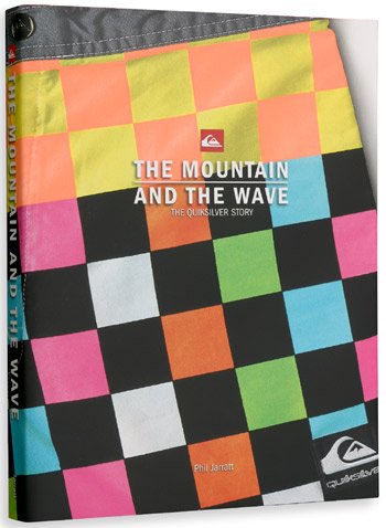 Stock image for The Mountain and the Wave: The Quiksilver Story for sale by KuleliBooks