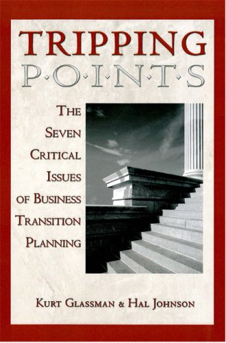 Stock image for Tripping Points: The Seven Critical Issues of Business Transition Planning for sale by Once Upon A Time Books
