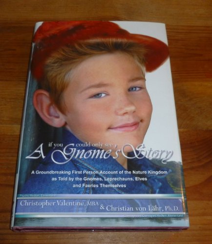 9780978681203: If You Could Only See ... a Gnome's Story: A Groundbreaking First Person Account of the Nature Kingdom As Told by the Gnomes, Leprechauns, Elves, and Faeries Themselves