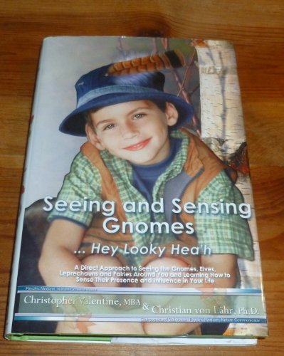 Stock image for Seeing and Sensing Gnomes.Hey Looky Hea'h: A Direct Approach to Seeing the Gnomes, Elves, Leprechauns and Fairies Around You and Learning How to Sense Their Presence and Influence in Your Life for sale by SecondSale