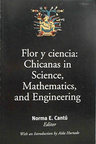 Stock image for Flor y Ciencia: Chicanas in Science, Mathematics, and Engineering for sale by HPB-Red