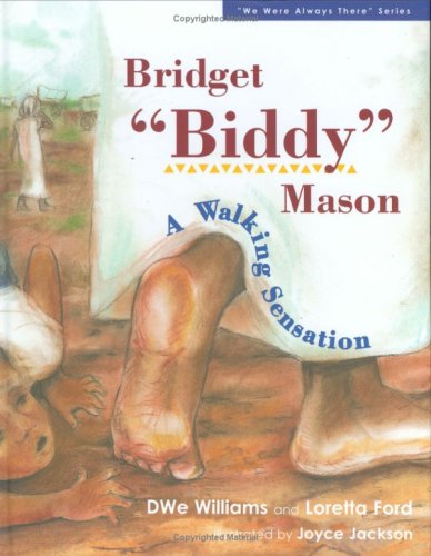 Stock image for Bridget "Biddy" Mason: A Walking Sensation (We Were Always There Series) for sale by My Dead Aunt's Books