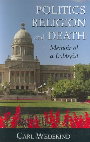 Beispielbild fr Politics, Religion and Death: Memoir of a Lobbyist zum Verkauf von BookHolders