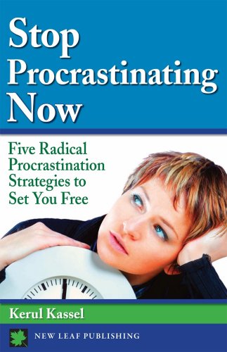 9780978688509: Stop Procrastinating Now: Five Radical Procrastination Strategies To Set You Free by Kerul Kassel (2007-01-31)