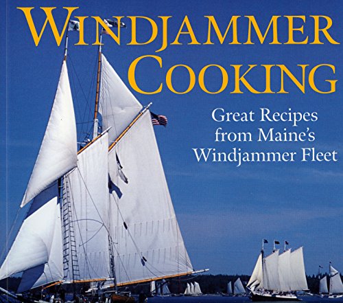 Windjammer Cooking: Great Recipes from Maine's Windjammer Fleet (9780978689926) by Kerr, Jean; Smith, Spencer