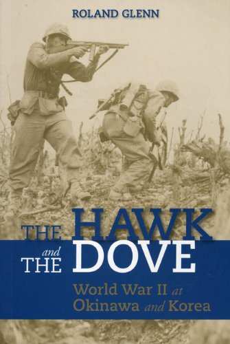 The Hawk and the Dove: World War II at Okinawa and Korea