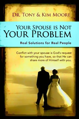 Beispielbild fr Your Spouse is NOT Your Problem: Real Solutions for real people zum Verkauf von Wonder Book