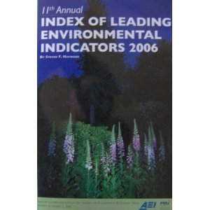 11th Annual Index of Leading Environmental Indicators 2006 (Condensed Edition) (9780978695910) by Steven F. Hayward