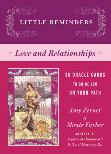 Little Reminders: Love and Relationships: 36 Oracle Cards to Guide You on Your Path (9780978696849) by Zerner, Amy; Farber, Monte