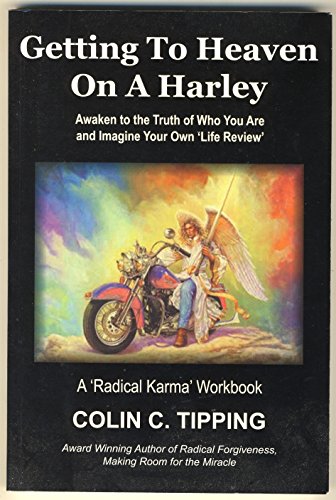 Beispielbild fr Getting to Heaven on a Harley: Awaken to the Truth of Who You are and Imagine Your Own 'Life Review' - A 'Radical Karma' Workbook zum Verkauf von medimops