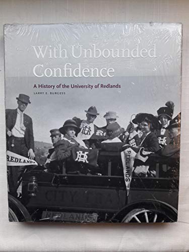 Stock image for With Unbounded Confidence: A History of the University of Redlands for sale by HPB-Ruby