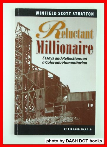 Beispielbild fr The Reluctant Millionaire : Essays and Reflections on a Colorado Humanitarian zum Verkauf von Once Upon A Time Books