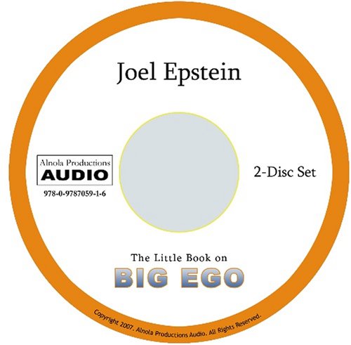 The Little Book on Big Ego: A Guide to Manage and Control the Egomaniacs in Your Life (9780978705916) by Epstein, Joel