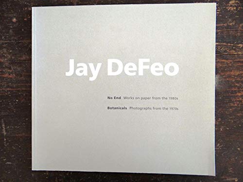 Stock image for Jay DeFeo: No End, Works on Paper from the 1980s and Botanicals, Photographs from the 1970s for sale by ANARTIST