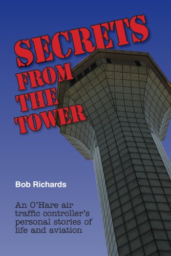 Stock image for Secrets From The Tower: An O'Hare Air Traffic Controller's Personal Stories of Life and Aviation for sale by SecondSale