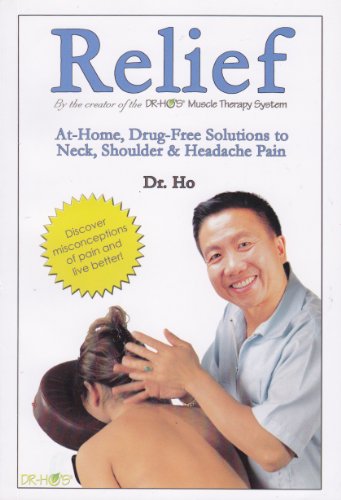 Imagen de archivo de Relief: At-Home, Drug-Free Solutions to Neck, Shoulder and Headache Pai a la venta por Hawking Books