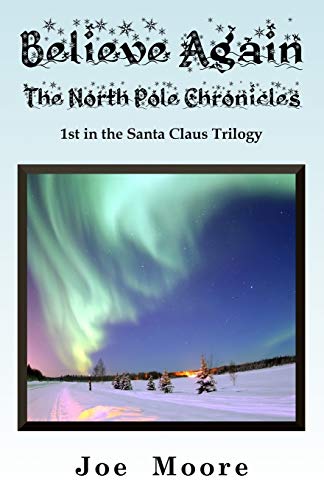 Imagen de archivo de Believe Again, the North Pole Chronicles a la venta por ThriftBooks-Atlanta