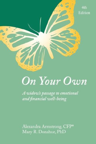 Stock image for On Your Own: A Widow's Passage to Emotional & Financial Well-Being Armstrong, Alexandra and Donahue, Mary R. for sale by Aragon Books Canada