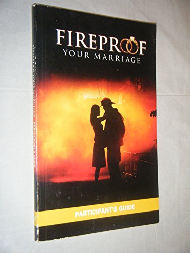 Beispielbild fr Fireproof Your Marriage Participant's Guide zum Verkauf von Better World Books